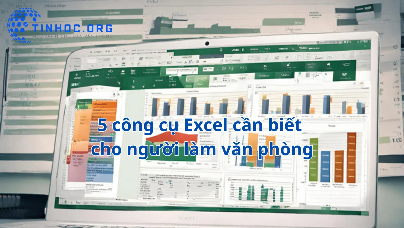 Excel là công cụ đắc lực cho người làm văn phòng. Tìm hiểu 5 công cụ Excel cần biết để quản lý dữ liệu, tính toán và trình bày thông tin một cách hiệu quả.