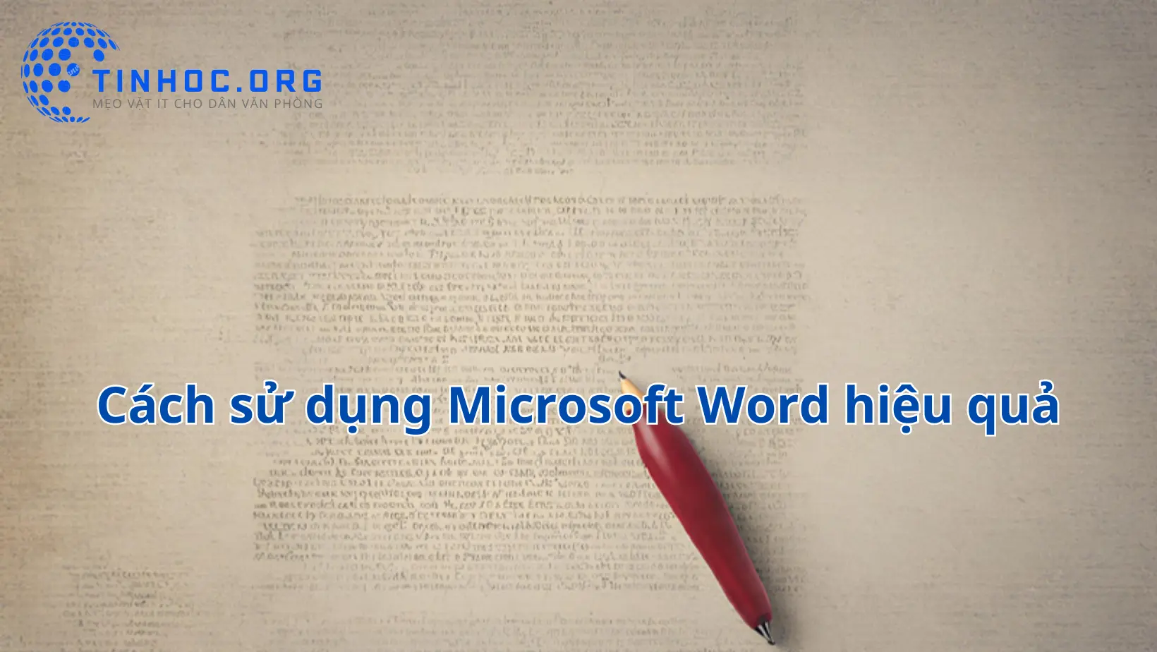 Cách sử dụng Microsoft Word hiệu quả