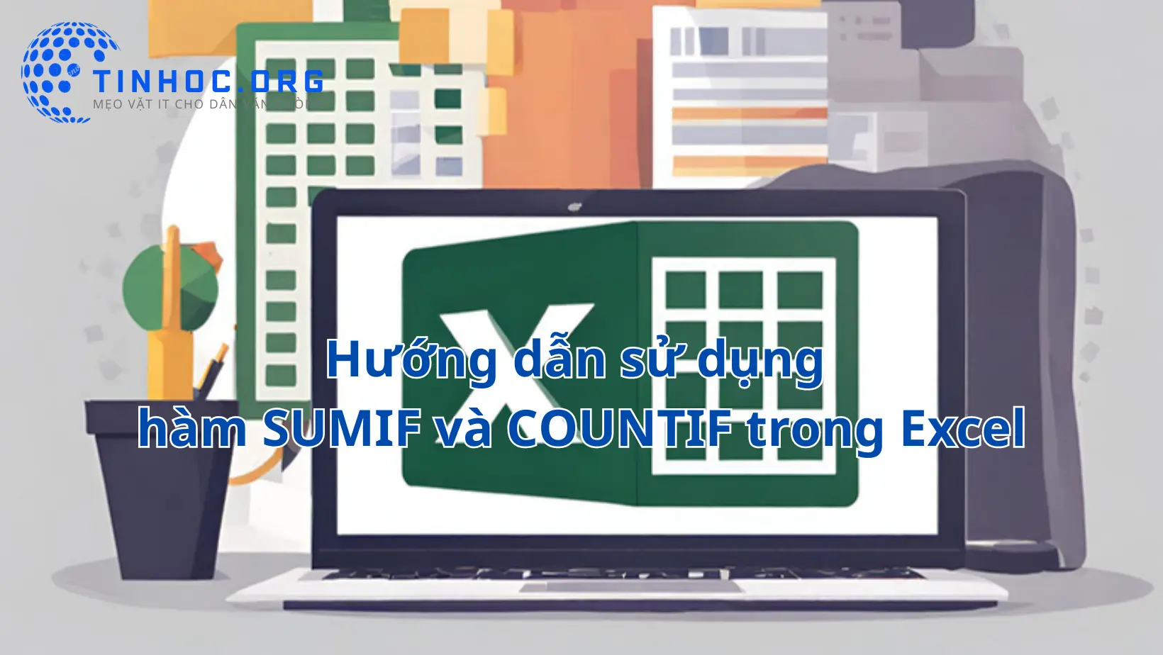 Hàm SUMIF và COUNTIF trong Microsoft Excel là hai hàm quan trọng cho phép bạn thực hiện tính toán dựa trên điều kiện.
