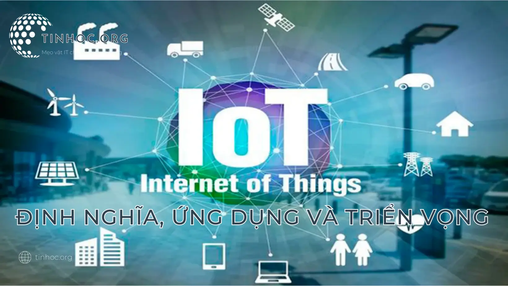 Internet of Things (IoT) là một hệ thống các thiết bị và đối tượng vật lý được kết nối qua internet.