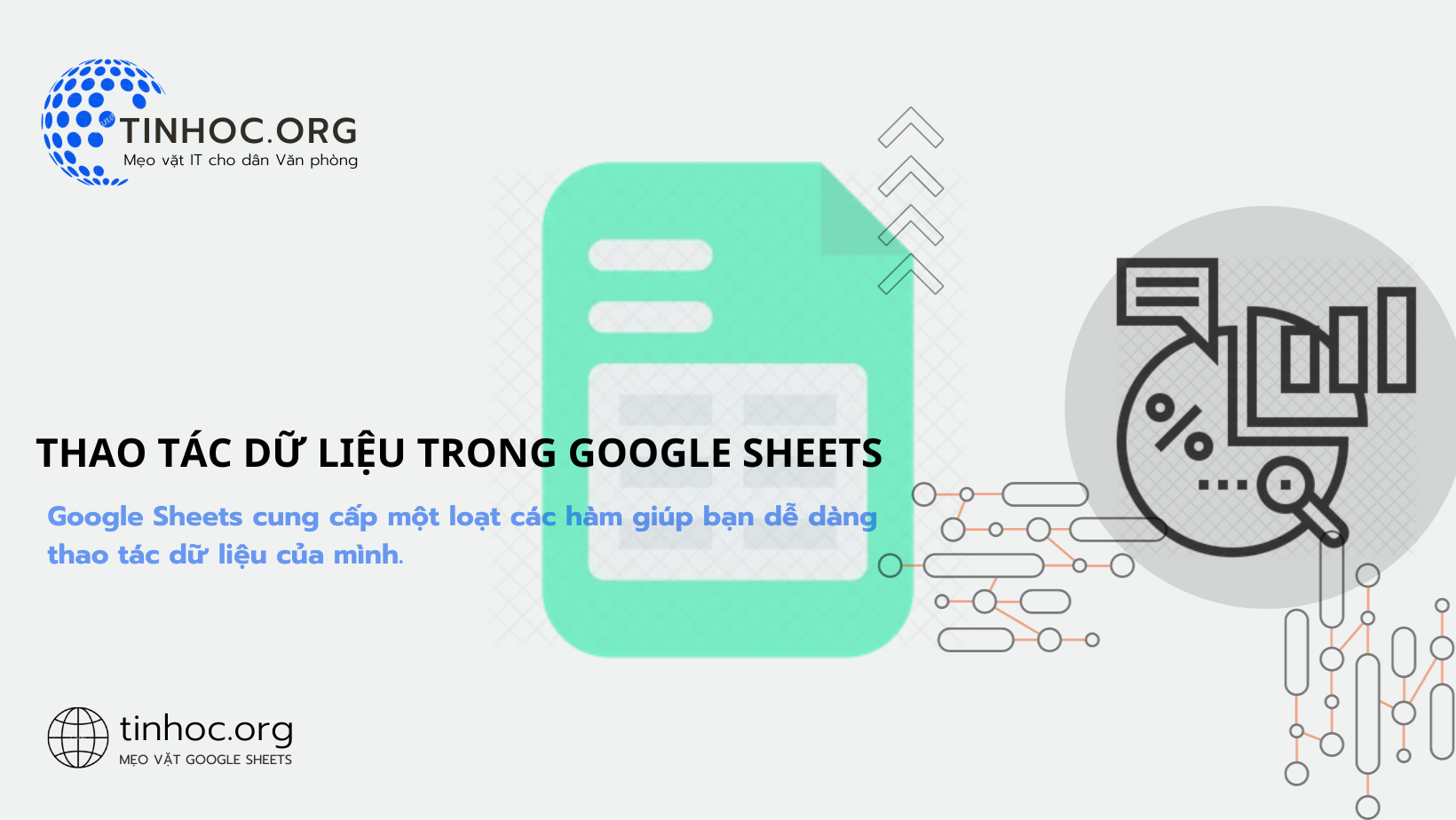 Hướng dẫn sử dụng các hàm thao tác dữ liệu trong Google Sheets, bao gồm các loại hàm, cách sử dụng, một số hàm phổ biến và mẹo sử dụng.