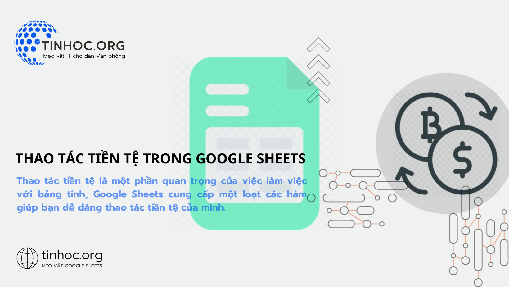 Thao tác tiền tệ là một phần quan trọng của việc làm việc với bảng tính, Google Sheets cung cấp một loạt các hàm giúp bạn dễ dàng thao tác tiền tệ của mình.