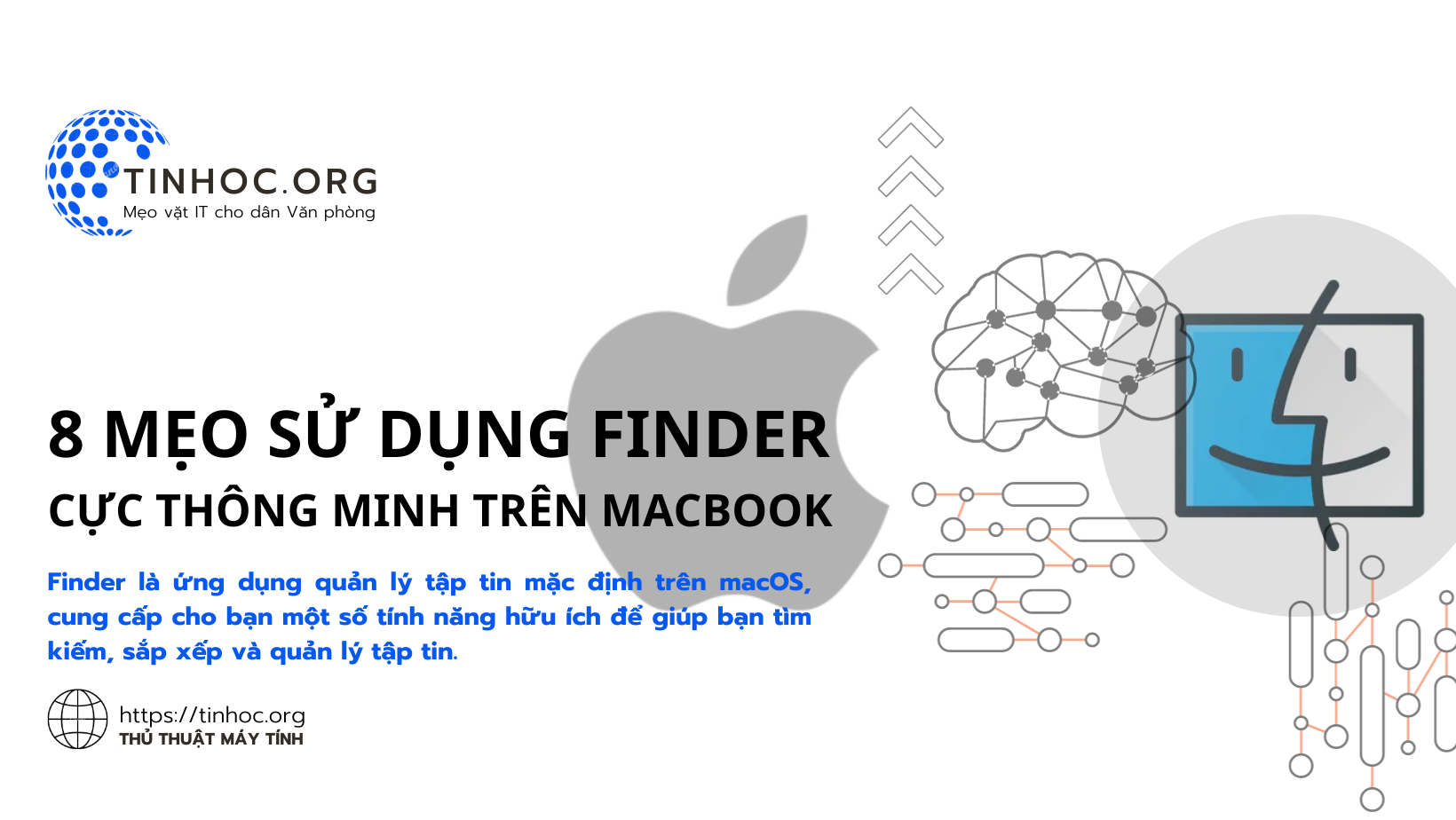 Finder là ứng dụng quản lý tập tin mặc định trên macOS, cung cấp cho bạn một số tính năng hữu ích để giúp bạn tìm kiếm, sắp xếp và quản lý tập tin.