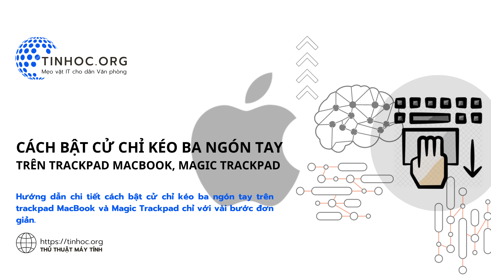 Hướng dẫn chi tiết cách bật cử chỉ kéo ba ngón tay trên trackpad MacBook và Magic Trackpad chỉ với vài bước đơn giản.