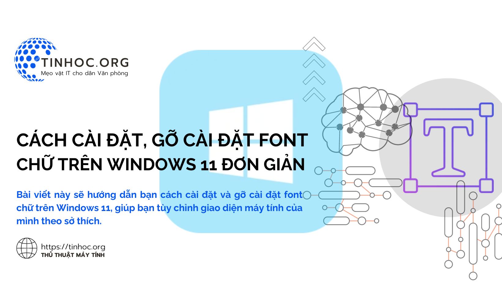 Bài viết này sẽ hướng dẫn bạn cách cài đặt và gỡ cài đặt font chữ trên Windows 11, giúp bạn tùy chỉnh giao diện máy tính của mình theo sở thích.