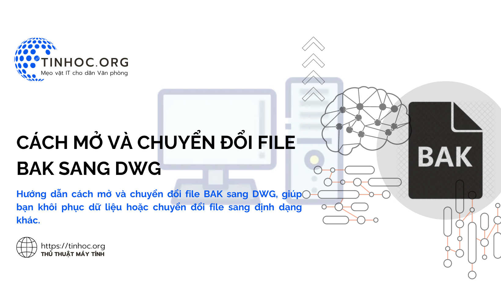 Hướng dẫn cách mở và chuyển đổi file BAK sang DWG, giúp bạn khôi phục dữ liệu hoặc chuyển đổi file sang định dạng khác.
