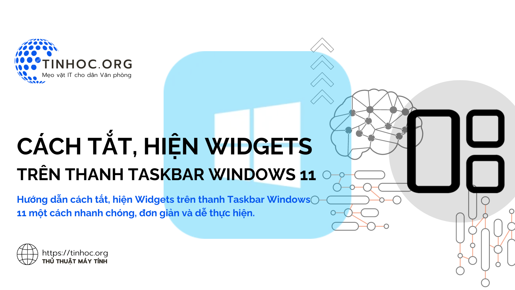 Hướng dẫn cách tắt, hiện Widgets trên thanh Taskbar Windows 11 một cách nhanh chóng, đơn giản và dễ thực hiện.