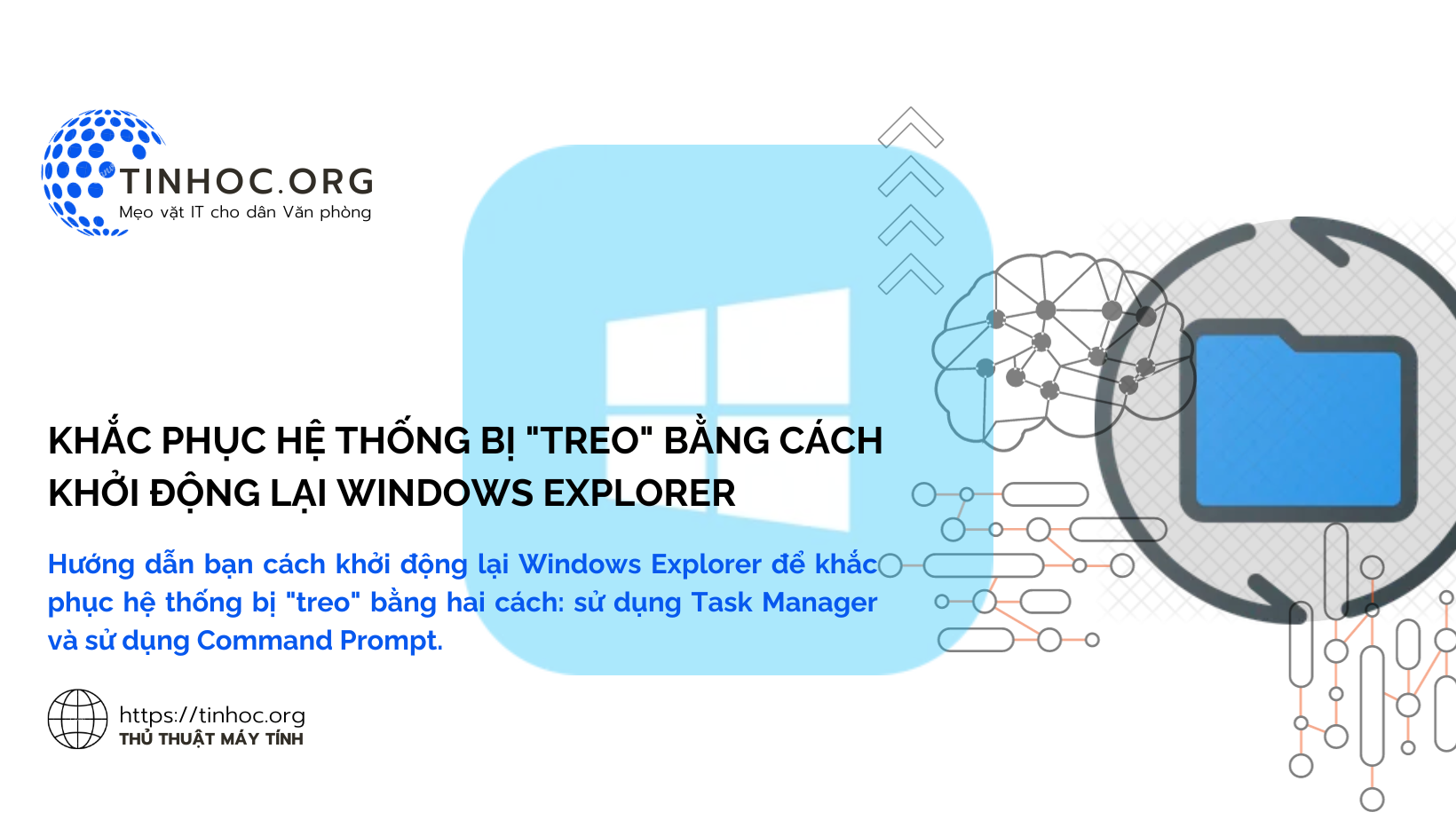Khắc phục hệ thống bị "treo" bằng cách khởi động lại Windows Explorer