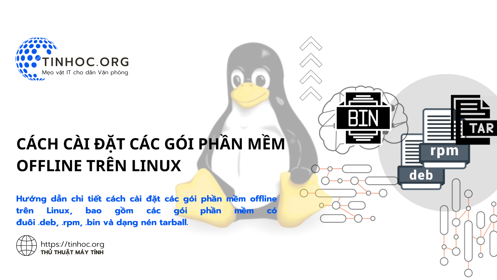 Hướng dẫn chi tiết cách cài đặt các gói phần mềm offline trên Linux, bao gồm các gói phần mềm có đuôi .deb, .rpm, .bin và dạng nén tarball.