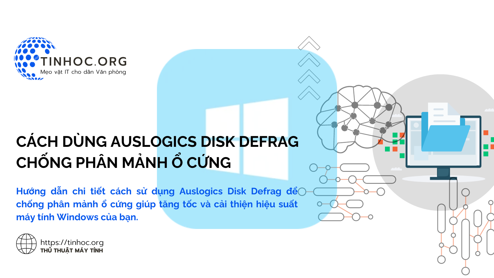 Hướng dẫn chi tiết cách sử dụng Auslogics Disk Defrag để chống phân mảnh ổ cứng giúp tăng tốc và cải thiện hiệu suất máy tính Windows của bạn.