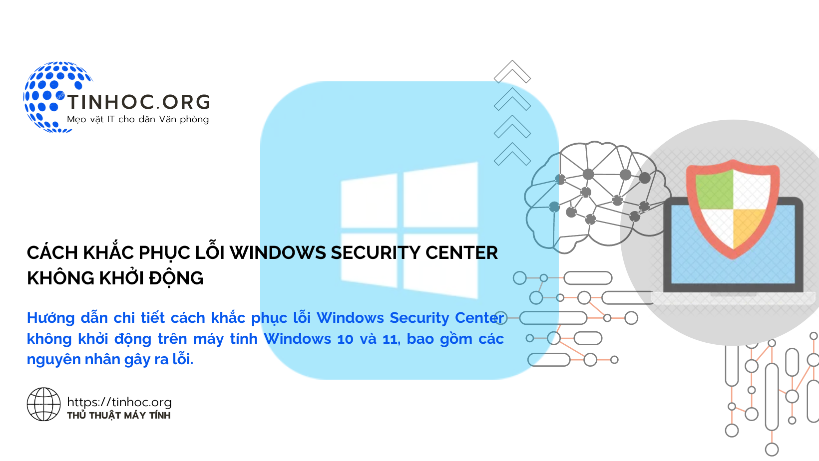 Hướng dẫn chi tiết cách khắc phục lỗi Windows Security Center không khởi động trên máy tính Windows 10 và 11, bao gồm các nguyên nhân gây ra lỗi.