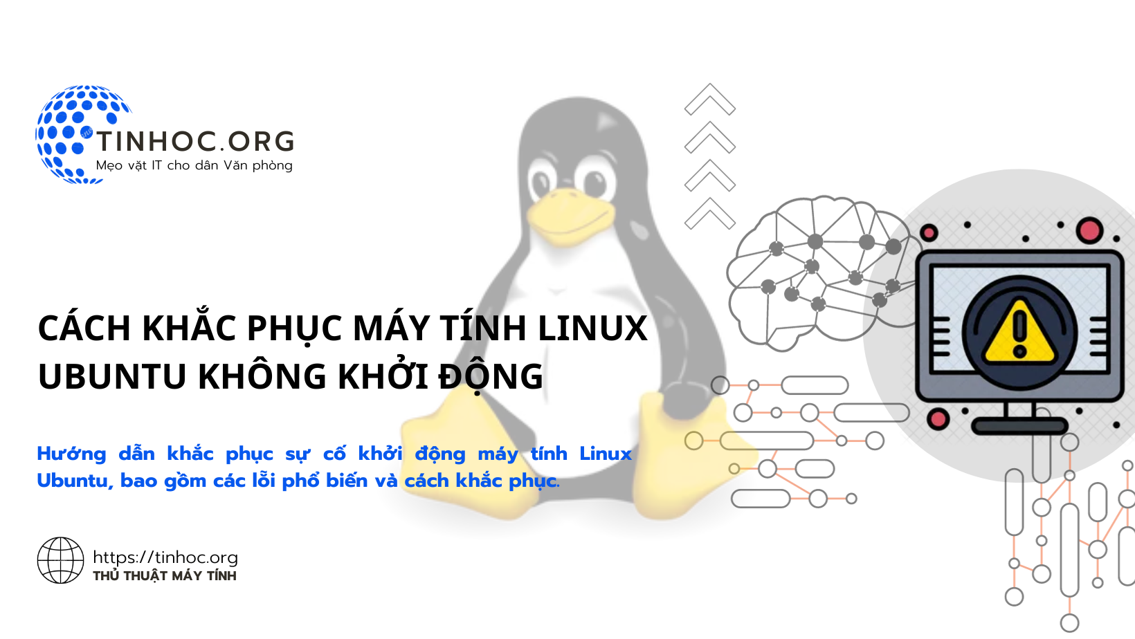Hướng dẫn khắc phục sự cố khởi động máy tính Linux Ubuntu, bao gồm các lỗi phổ biến và cách khắc phục.