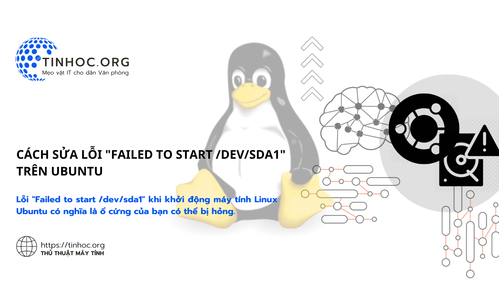 Lỗi "Failed to start /dev/sda1" khi khởi động máy tính Linux Ubuntu có nghĩa là ổ cứng của bạn có thể bị hỏng.