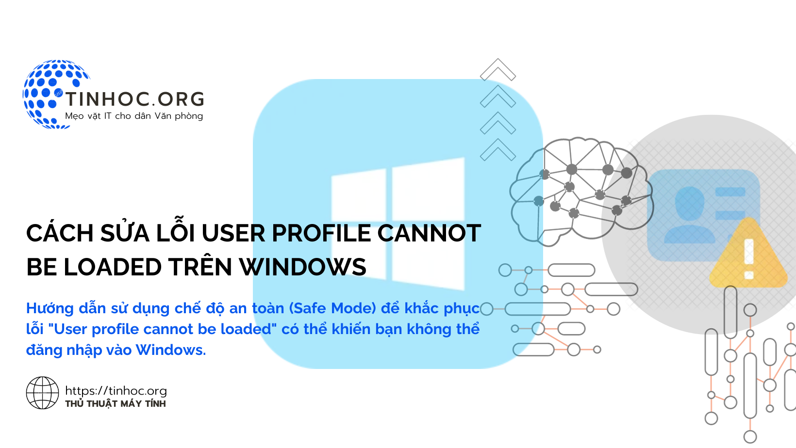 Hướng dẫn sử dụng chế độ an toàn (Safe Mode) để khắc phục lỗi "User profile cannot be loaded" có thể khiến bạn không thể đăng nhập vào Windows.