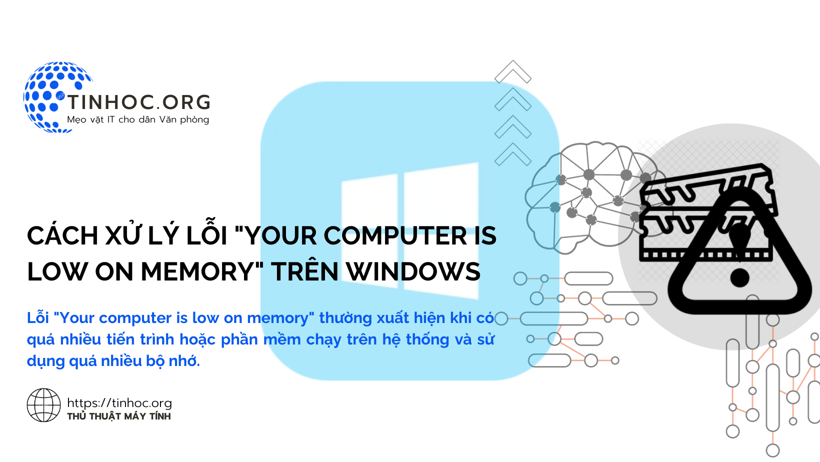 Lỗi "Your computer is low on memory" thường xuất hiện khi có quá nhiều tiến trình hoặc phần mềm chạy trên hệ thống và sử dụng quá nhiều bộ nhớ.