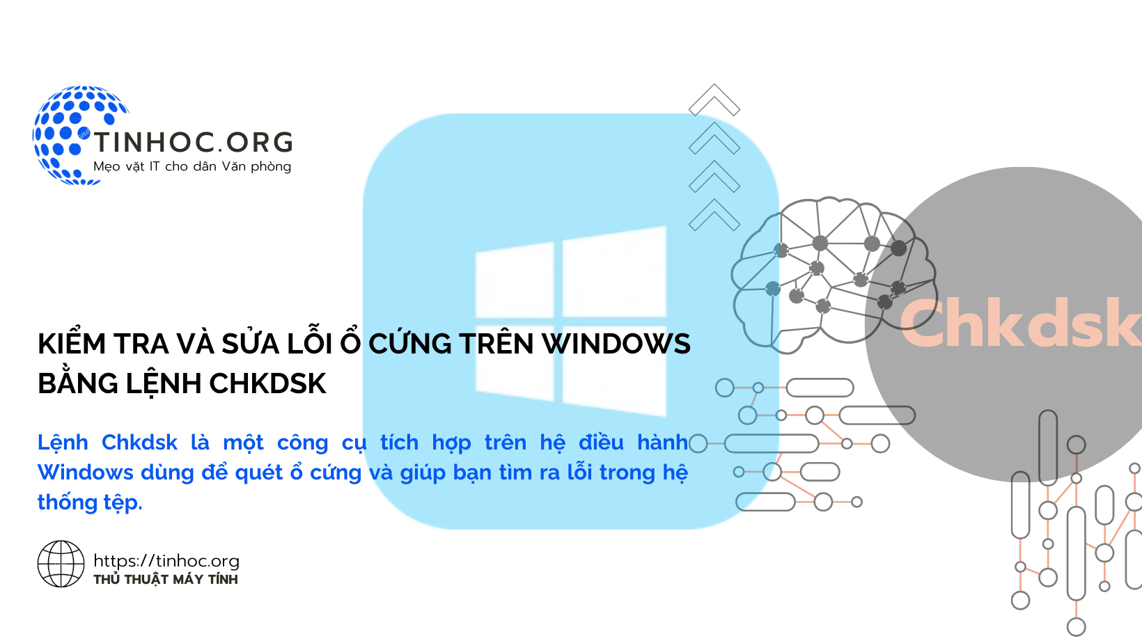 Lệnh Chkdsk là một công cụ tích hợp trên hệ điều hành Windows dùng để quét ổ cứng và giúp bạn tìm ra lỗi trong hệ thống tệp.