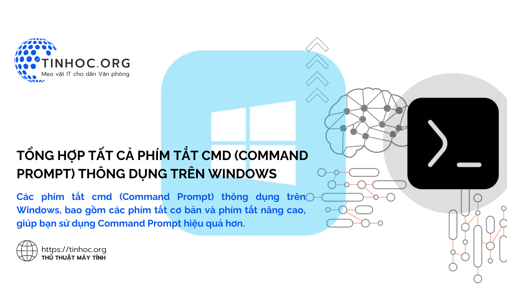 Các phím tắt cmd (Command Prompt) thông dụng trên Windows, bao gồm các phím tắt cơ bản và phím tắt nâng cao, giúp bạn sử dụng Command Prompt hiệu quả hơn.