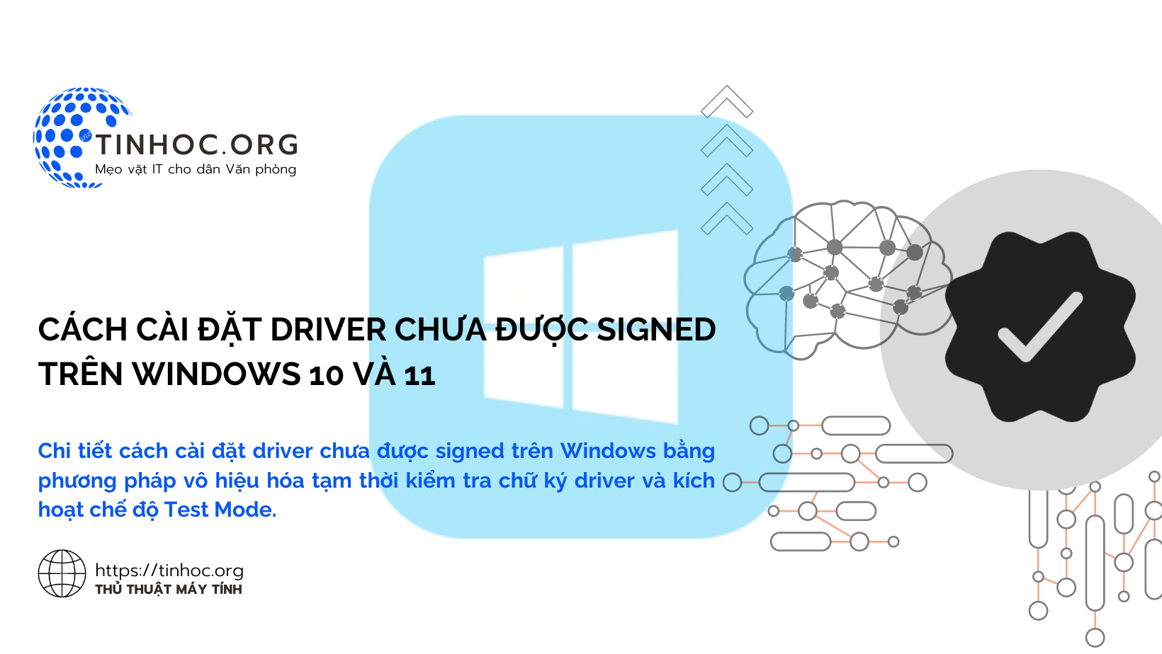 Chi tiết cách cài đặt driver chưa được signed trên Windows bằng phương pháp vô hiệu hóa tạm thời kiểm tra chữ ký driver và kích hoạt chế độ Test Mode.