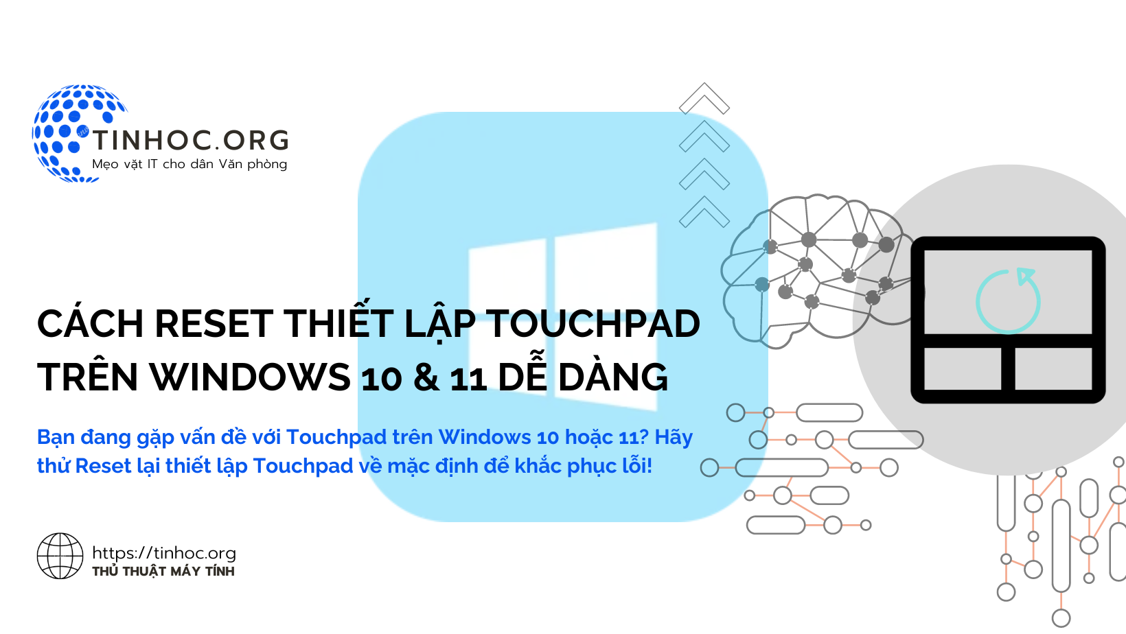 Bạn đang gặp vấn đề với Touchpad trên Windows 10 hoặc 11? Hãy thử Reset lại thiết lập Touchpad về mặc định để khắc phục lỗi!