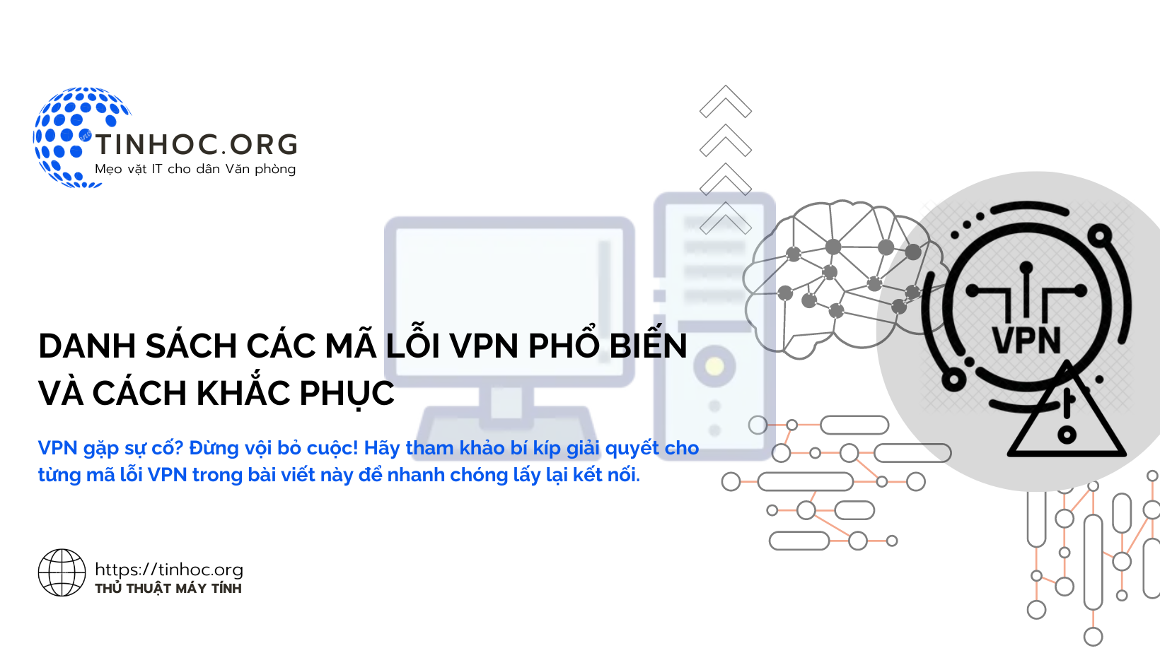 VPN gặp sự cố? Đừng vội bỏ cuộc! Hãy tham khảo bí kíp giải quyết cho từng mã lỗi VPN trong bài viết này để nhanh chóng lấy lại kết nối.