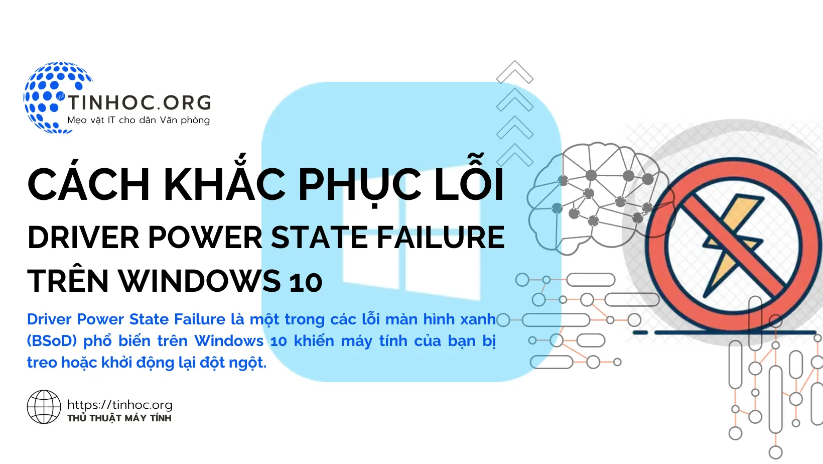 Driver Power State Failure là một trong các lỗi màn hình xanh (BSoD) phổ biến trên Windows 10 khiến máy tính của bạn bị treo hoặc khởi động lại đột ngột.