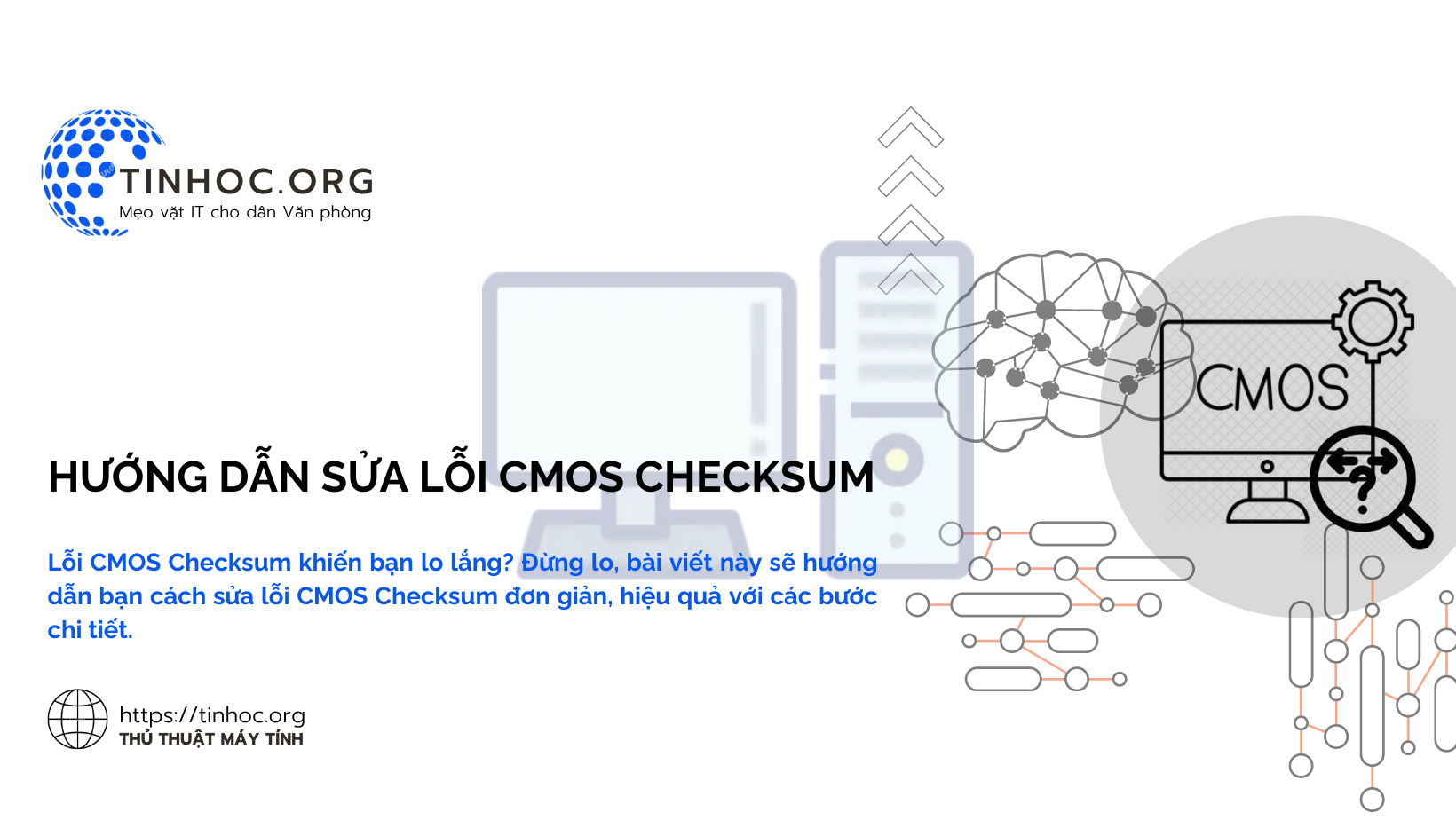 Lỗi CMOS Checksum khiến bạn lo lắng? Đừng lo, bài viết này sẽ hướng dẫn bạn cách sửa lỗi CMOS Checksum đơn giản, hiệu quả với các bước chi tiết.