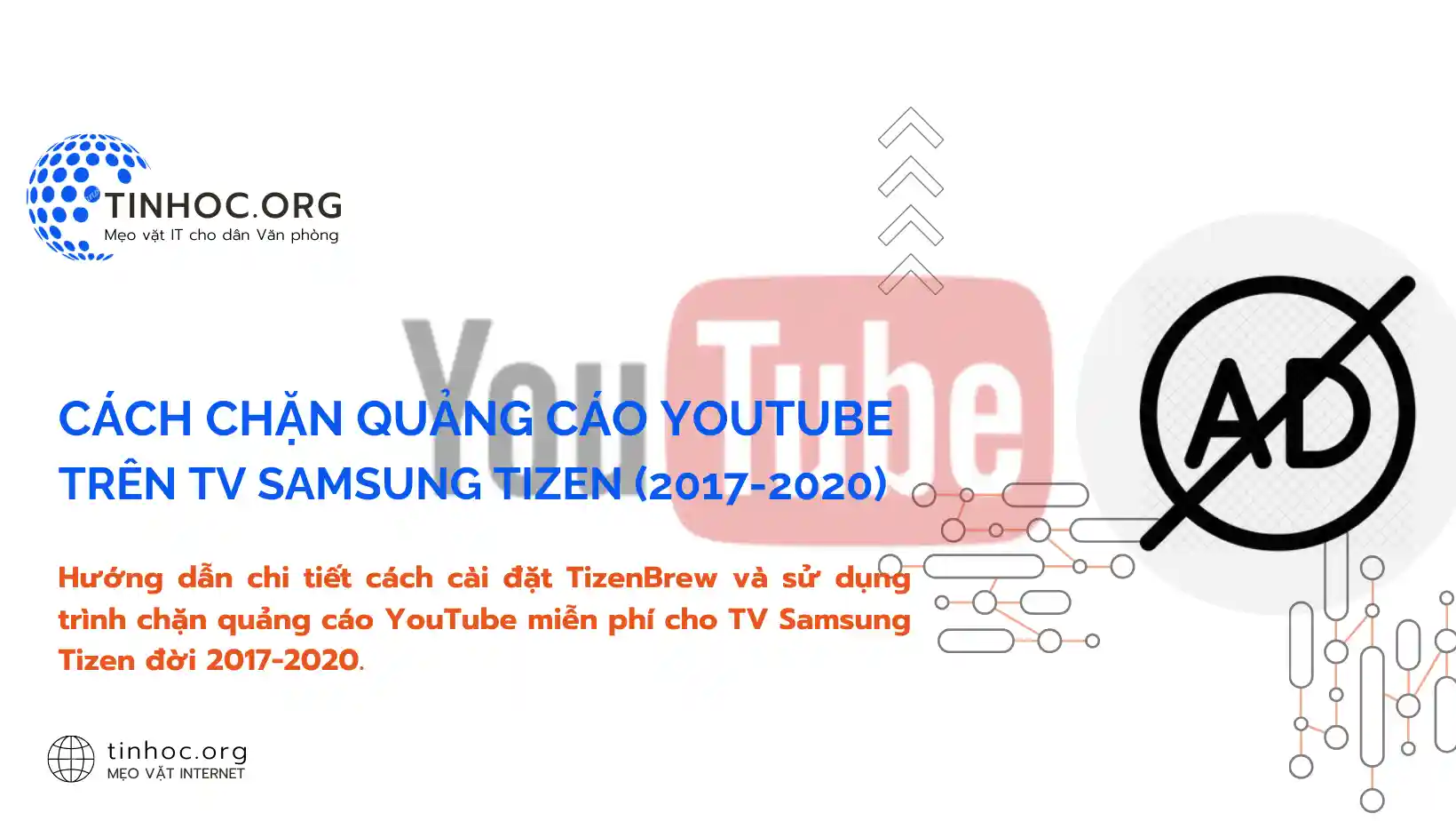 Hướng dẫn chi tiết cách cài đặt TizenBrew và sử dụng trình chặn quảng cáo YouTube miễn phí cho TV Samsung Tizen đời 2017-2020.