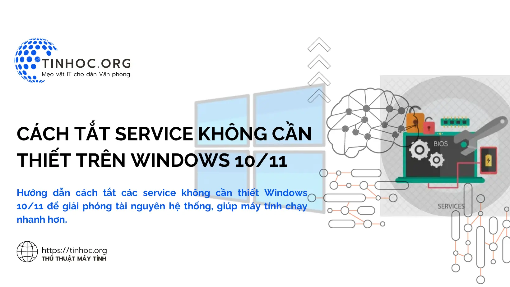 Hướng dẫn cách tắt các service không cần thiết Windows 10/11 để giải phóng tài nguyên hệ thống, giúp máy tính chạy nhanh hơn.