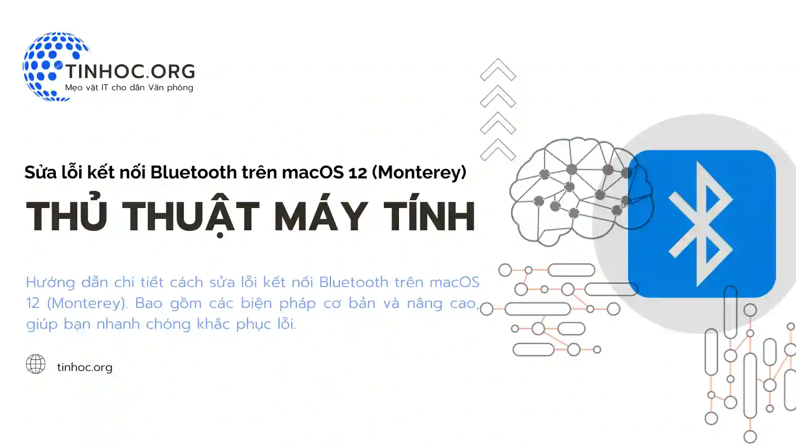 Hướng dẫn chi tiết cách sửa lỗi kết nối Bluetooth trên macOS 12 (Monterey). Bao gồm các biện pháp cơ bản và nâng cao, giúp bạn nhanh chóng khắc phục lỗi.