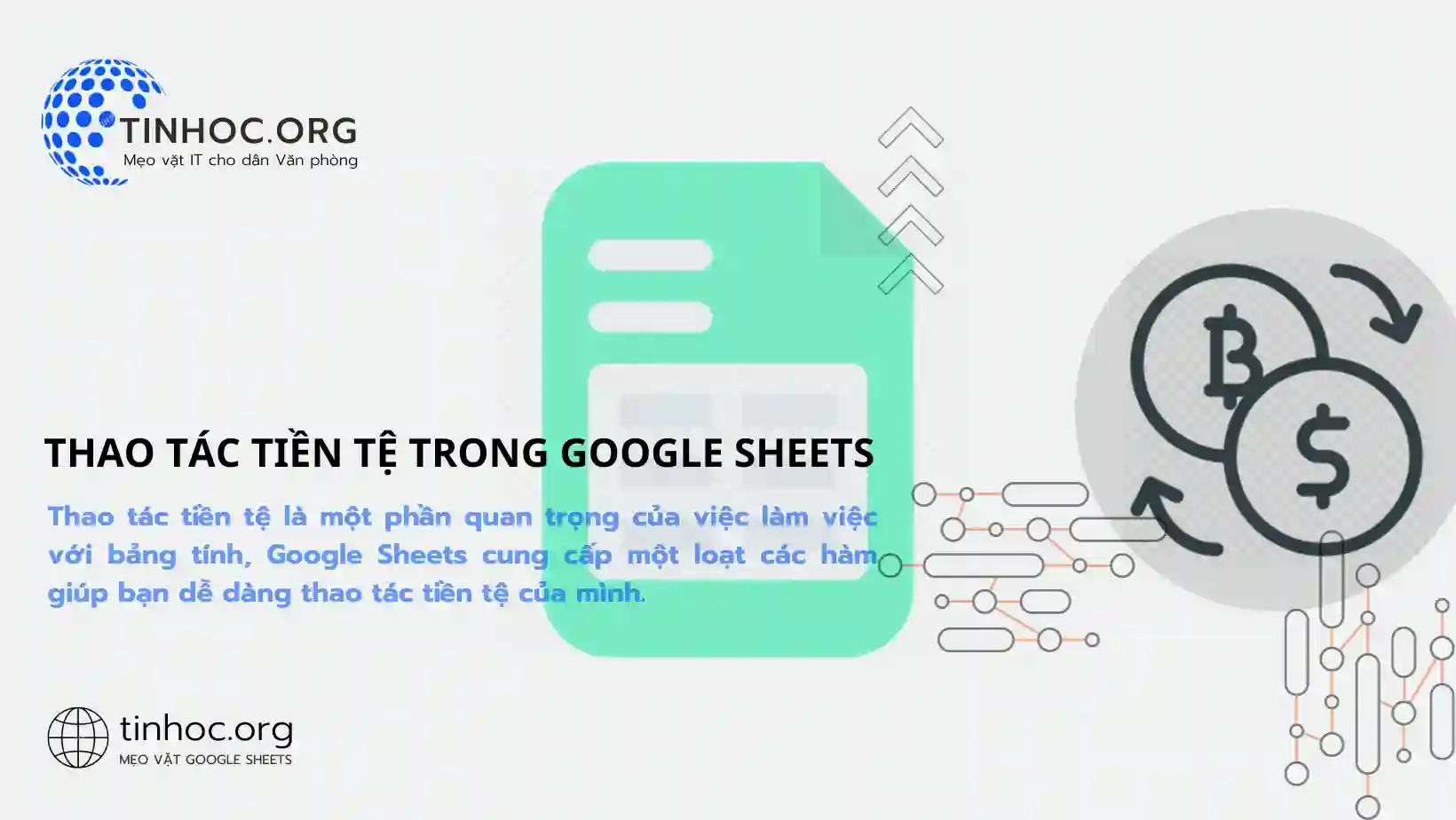 Thao tác tiền tệ là một phần quan trọng của việc làm việc với bảng tính, Google Sheets cung cấp một loạt các hàm giúp bạn dễ dàng thao tác tiền tệ của mình.