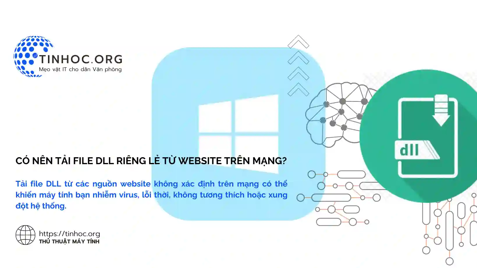 Tải file DLL từ các nguồn website không xác định trên mạng có thể khiến máy tính bạn nhiễm virus, lỗi thời, không tương thích hoặc xung đột hệ thống.